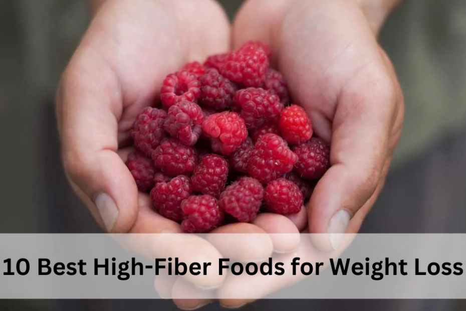 10 Best High-Fiber Foods for Weight Loss