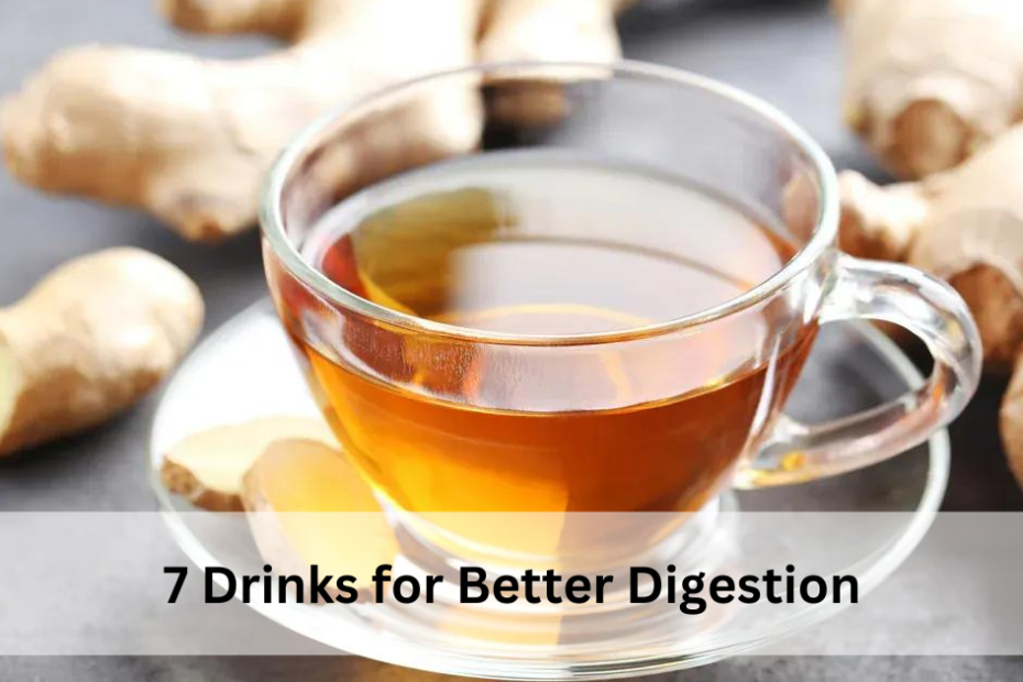 7 Drinks for Better Digestion